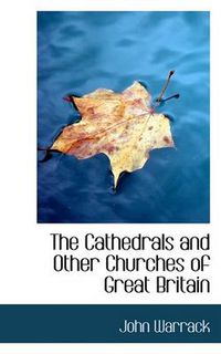 Cover image for The Cathedrals and Other Churches of Great Britain