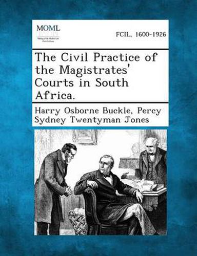 Cover image for The Civil Practice of the Magistrates' Courts in South Africa.