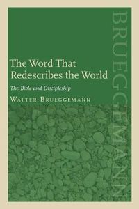 Cover image for The Word That Redescribes the World: The Bible and Discipleship
