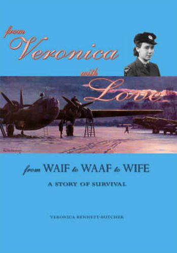 Cover image for From Veronica with Love: From Waif to WAAF to Wife - A Story of Survival