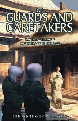 Cover image for Of Guards and Caretakers: Book 2 Version F of the Barren Trilogy