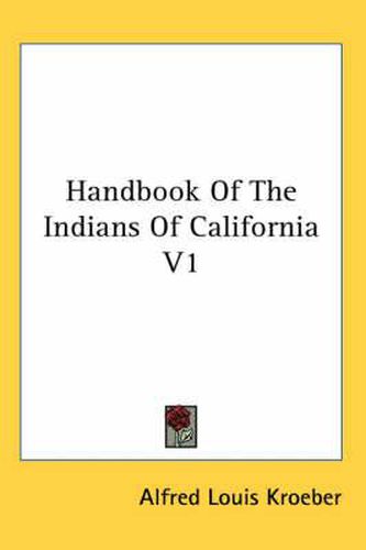 Cover image for Handbook of the Indians of California V1