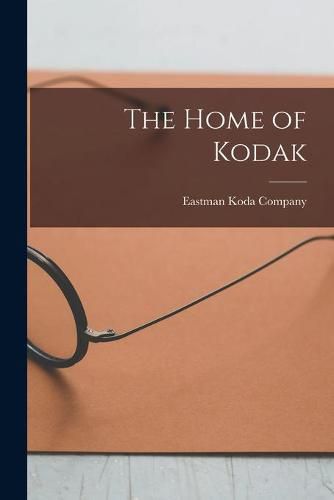 Cover image for The Home of Kodak