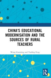 Cover image for China's Educational Modernisation and the Sources of Rural Teachers