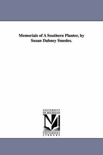 Cover image for Memorials of A Southern Planter, by Susan Dabney Smedes.