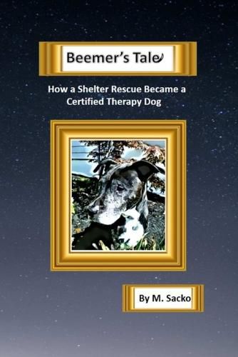 Cover image for Beemer's Tale How a Shelter Rescue Became a Certified Therapy Dog