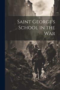 Cover image for Saint George's School in the War