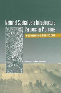 Cover image for National Spatial Data Infrastructure Partnership Programs: Rethinking the Focus