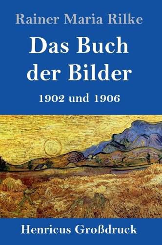 Das Buch der Bilder (Grossdruck): 1902 und 1906