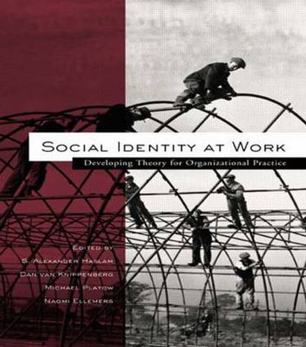 Cover image for Social Identity at Work: Developing Theory for Organizational Practice