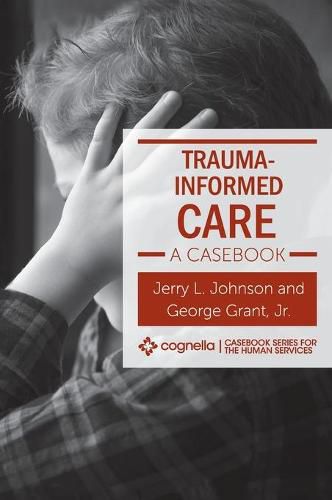 Cover image for Trauma-Informed Care: A Casebook