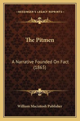 The Pitmen: A Narrative Founded on Fact (1865)