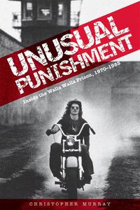 Cover image for Unusual Punishment: Inside the Walla Walla Prison, 1970-1985