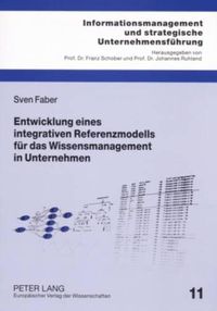 Cover image for Entwicklung Eines Integrativen Referenzmodells Fuer Das Wissensmanagement in Unternehmen: Eine Untersuchung Mit Praxisbeispielen Aus Der Robert Bosch Gmbh