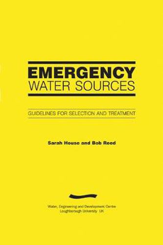 Emergency Water Sources: Guidelines for selection and treatment