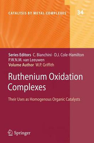 Ruthenium Oxidation Complexes: Their Uses as Homogenous Organic Catalysts