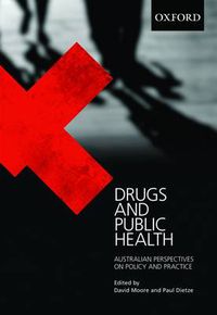 Cover image for Drugs and Public Health: Australian Perspectives on Policy and Practice