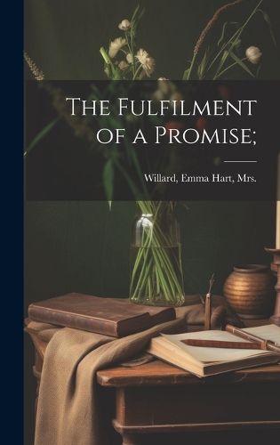 Cover image for The Fulfilment of a Promise;