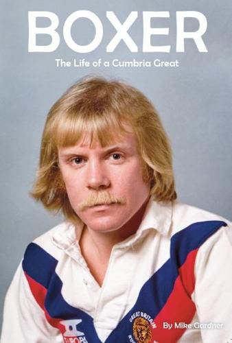 Cover image for Boxer: The Life of a Cumbria Great