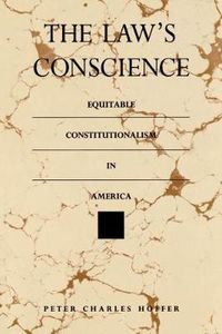 Cover image for The Law's Conscience: Equitable Constitutionalism in America