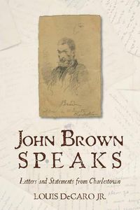 Cover image for John Brown Speaks: Letters and Statements from Charlestown