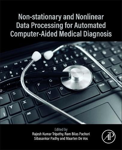 Cover image for Non-stationary and Nonlinear Data Processing for Automated Computer-Aided Medical Diagnosis