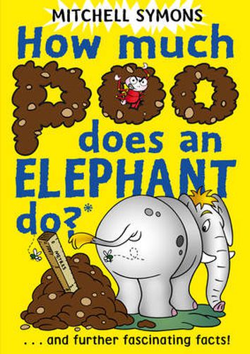 How Much Poo Does an Elephant Do?: and Further Fascinating Facts!