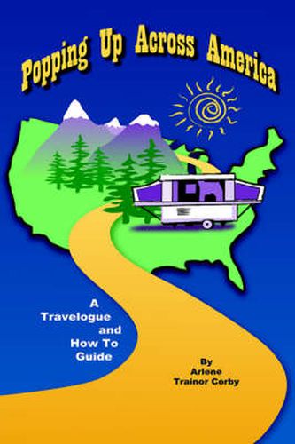 Cover image for Popping Up Across America: A Travelogue and How To Guide