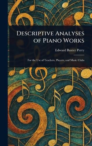 Cover image for Descriptive Analyses of Piano Works