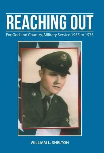 Cover image for Reaching Out: For God and Country, Military Service 1955 to 1975