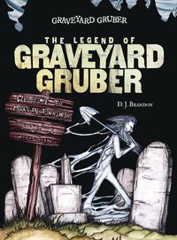 Cover image for The Legend of Graveyard Gruber