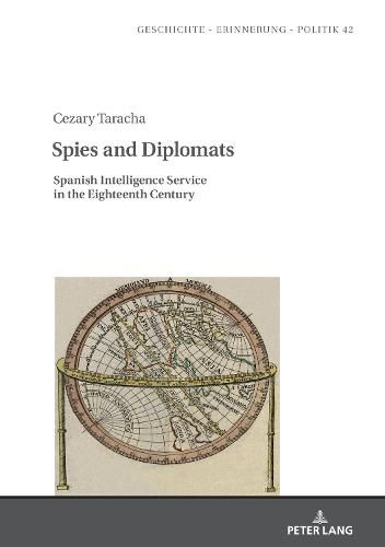 Cover image for Spies and Diplomats: Spanish Intelligence Service in the Eighteenth Century