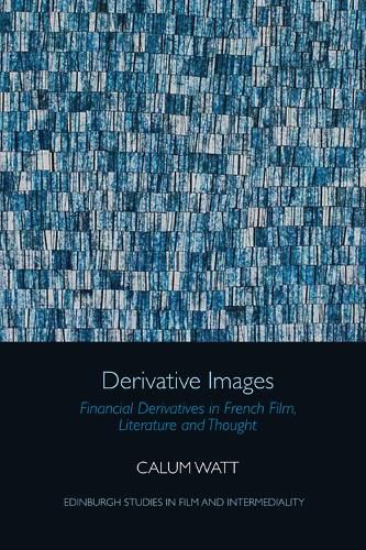 Cover image for Derivative Images: Financial Derivatives in French Film, Literature and Thought