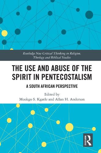 The Use and Abuse of the Spirit in Pentecostalism: A South African Perspective