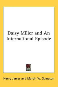 Cover image for Daisy Miller and An International Episode