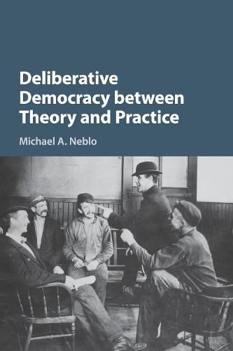 Cover image for Deliberative Democracy between Theory and Practice