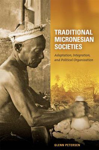 Cover image for Traditional Micronesian Societies: Adaptation, Integration, and Political Organization in the Central Pacific