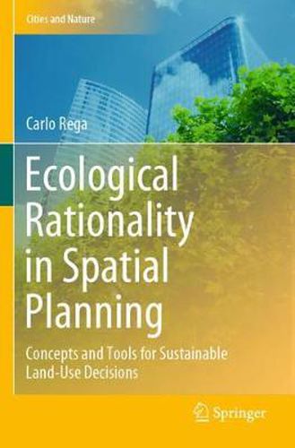 Cover image for Ecological Rationality in Spatial Planning: Concepts and Tools for Sustainable Land-Use Decisions