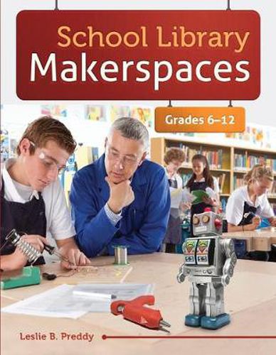 Cover image for School Library Makerspaces: Grades 6-12