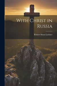 Cover image for With Christ in Russia