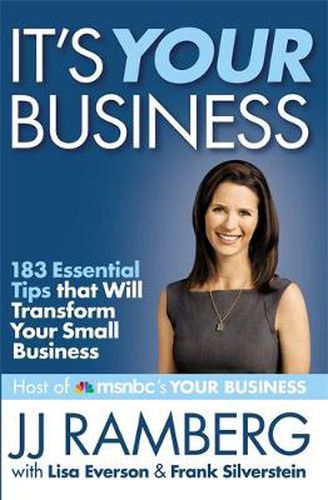 It's Your Business: 183 Essential Tips that Will Transform Your Small Business