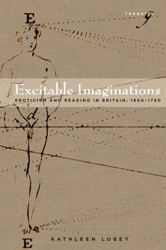 Cover image for Excitable Imaginations: Eroticism and Reading in Britain, 1660-1760