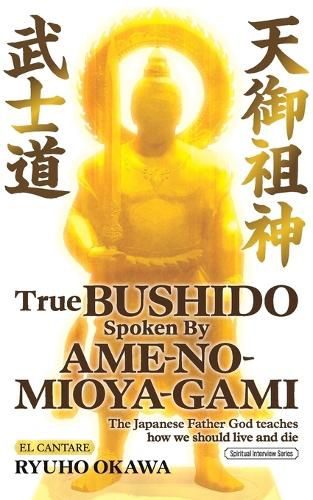 Cover image for True Bushido Spoken By Ame-no-Mioya-Gami