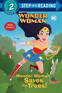 Cover image for Wonder Woman Saves the Trees! (DC Super Heroes: Wonder Woman)