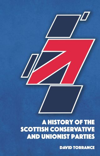 Cover image for A History of the Scottish Conservative and Unionist Parties