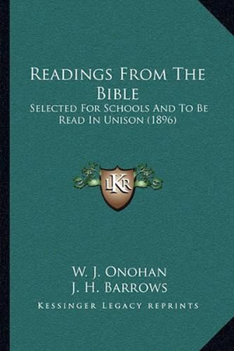 Cover image for Readings from the Bible: Selected for Schools and to Be Read in Unison (1896)