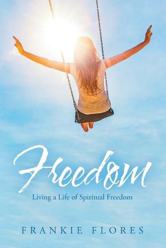 Cover image for Freedom: Living a Life of Spiritual Freedom
