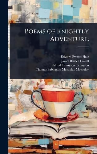Cover image for Poems of Knightly Adventure;