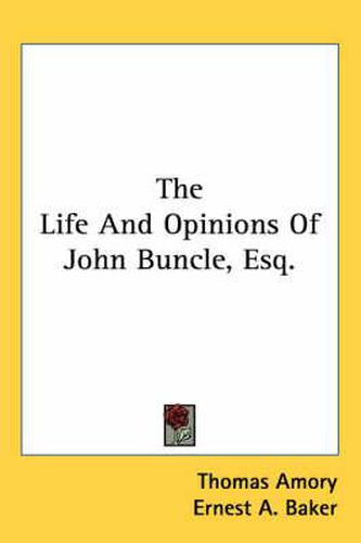 Cover image for The Life and Opinions of John Buncle, Esq.