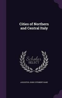 Cover image for Cities of Northern and Central Italy